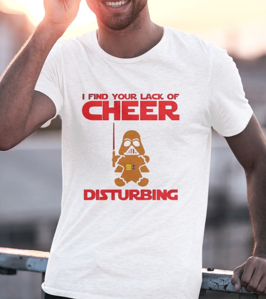 Darth Vader Gingerbread Man I Find Your Lack Of Cheer Disturbing T-Shirt