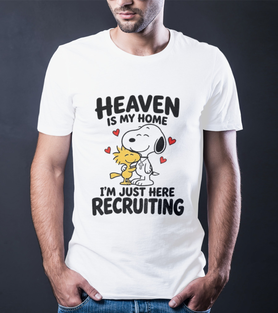 Heaven Is My Home Snoopy Hugs Woodstock I'm Just Here Recruiting T-Shirt