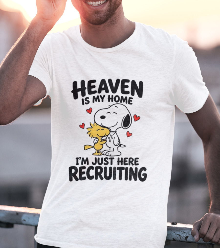Heaven Is My Home Snoopy Hugs Woodstock I'm Just Here Recruiting T-Shirt