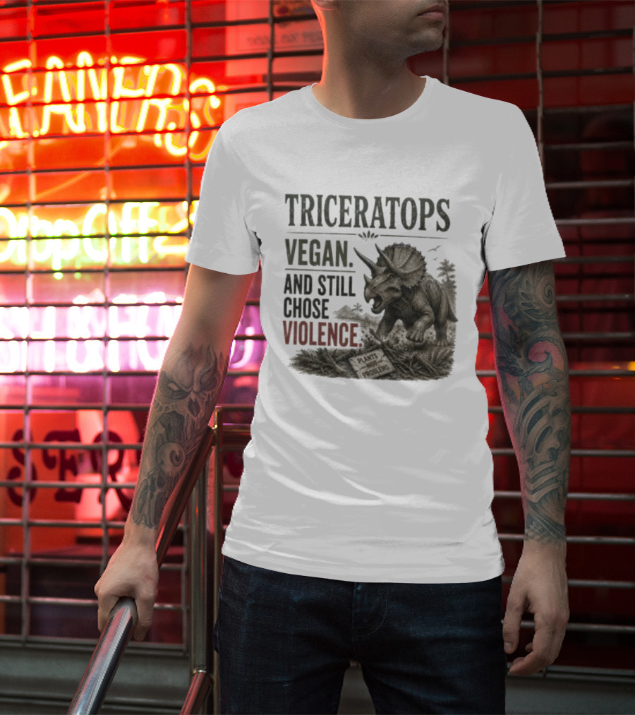 Triceratops Vegan And Still Chose Violence Plants Over Problems T-Shirt