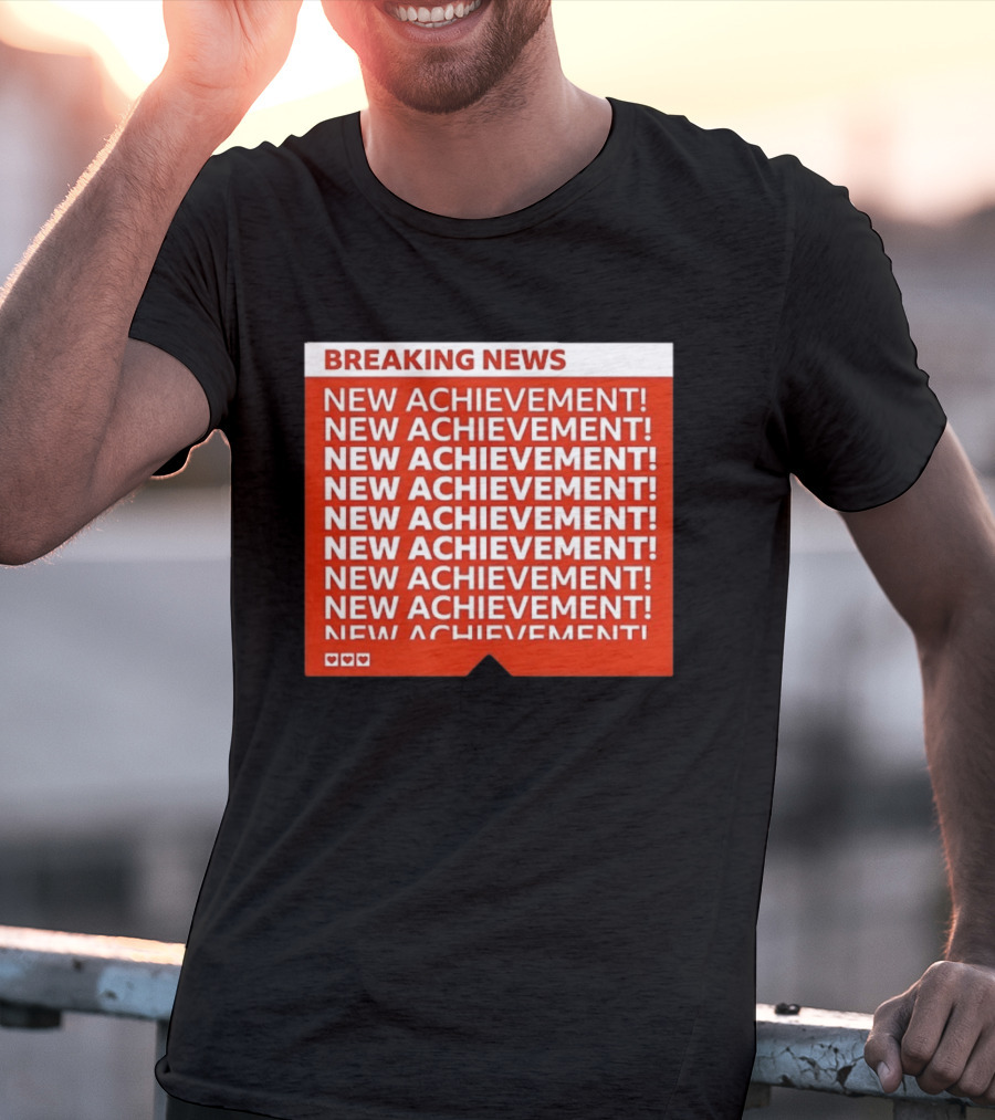 Breaking News New Achievement Gaming Milestone New Achievement Repeated T-Shirt