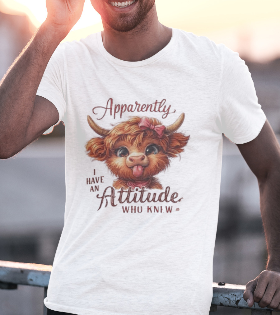 Apparently I Have An Attitude Who Knew Highland Cow Cute Bow T-Shirt