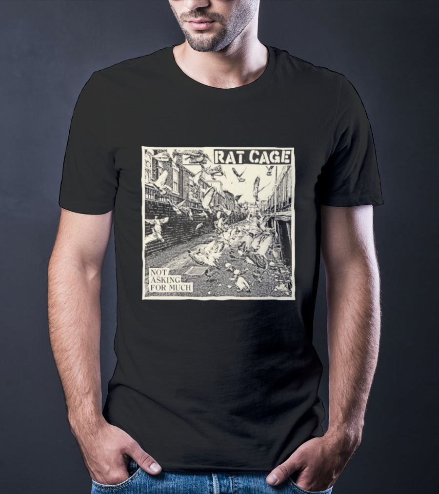 Rat Cage Not Asking For Much Pigeon Alley Scene T-Shirt