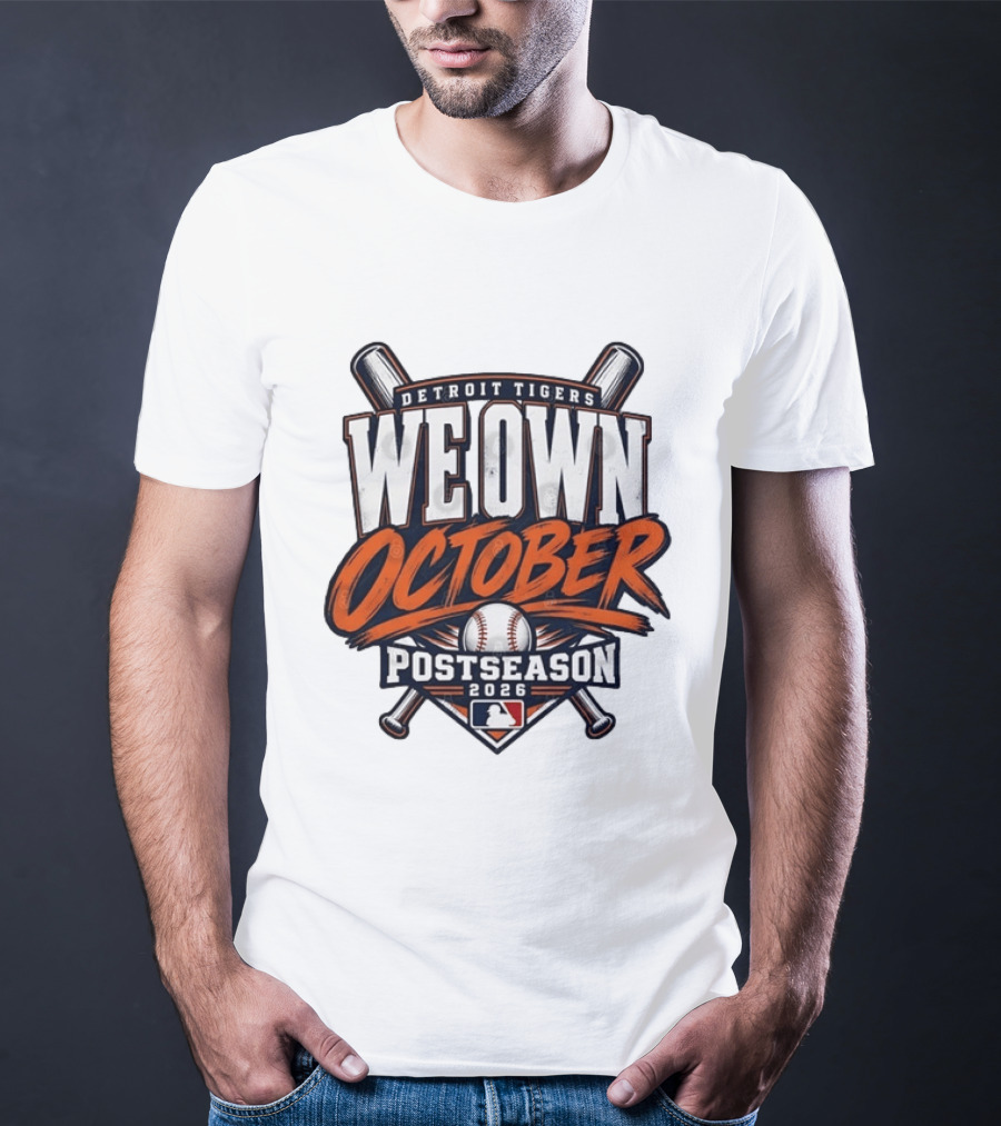Detroit Tigers We Own October 2026 MLB Postseason T-Shirt