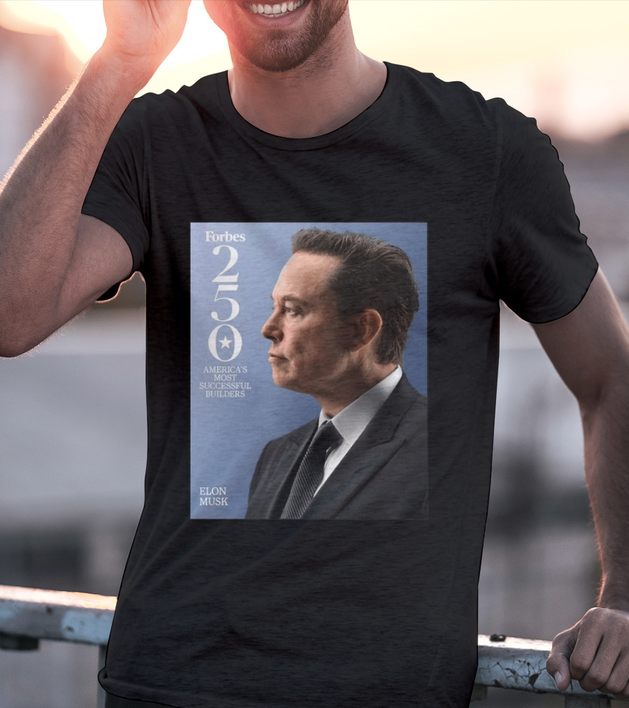 Forbes 250 America's Most Successful Builders Elon Musk T-Shirt