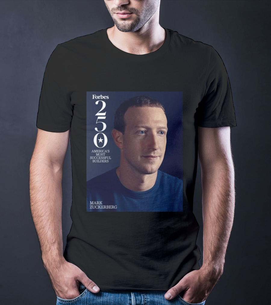 Forbes 250 America's Most Successful Builders Mark Zuckerberg T-Shirt