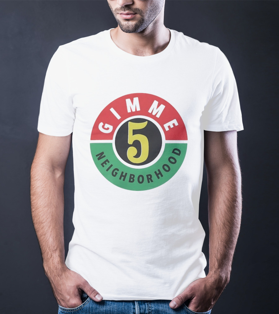 Gimme 5 Neighborhood Streetwear T-Shirt
