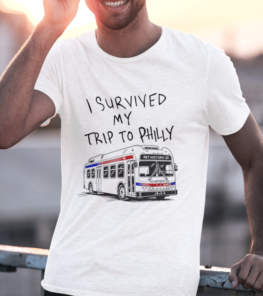 I Survived My Trip To Philly Bus Adventure T-Shirt