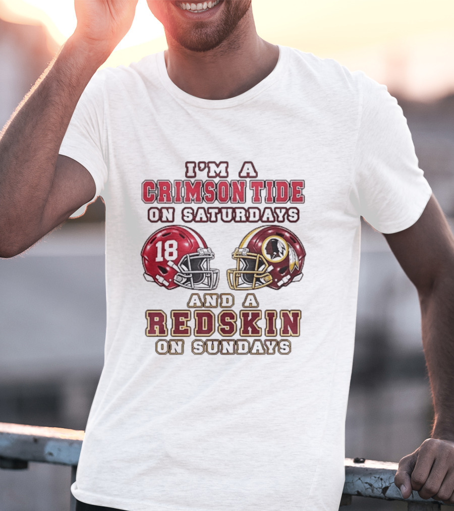 I'm A Crimson Tide On Saturdays And A Redskin On Sundays Football Helmets T-Shirt