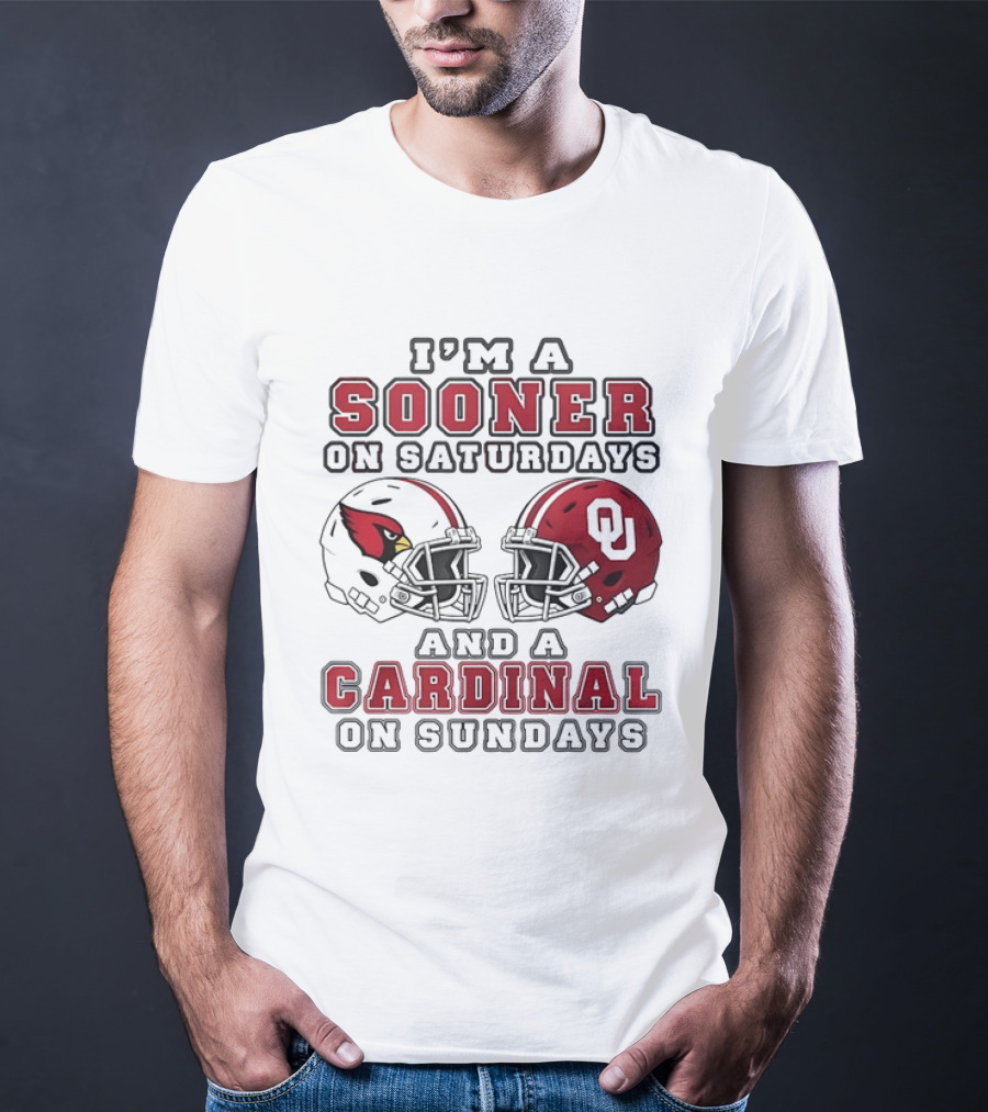 I'm A Sooner On Saturdays And A Cardinal On Sundays Oklahoma Sooners Arizona Cardinals Football Helmets T-Shirt