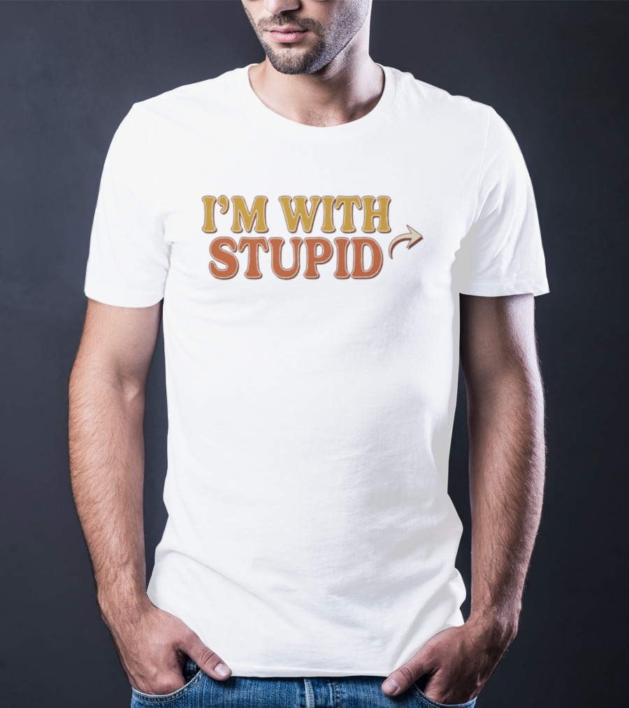 I'm With Stupid Arrow Sarcastic Humor T-Shirt