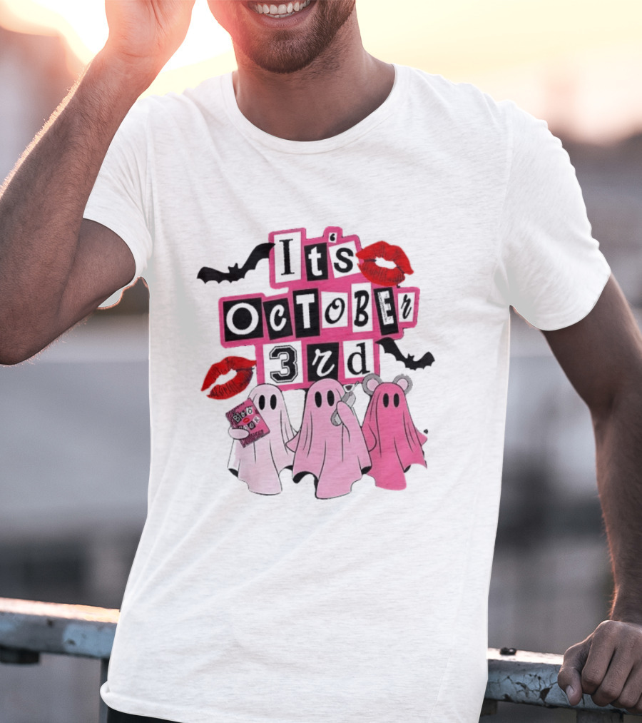 It's October 3rd Mean Girls Ghosts Halloween Bats Lips T-Shirt
