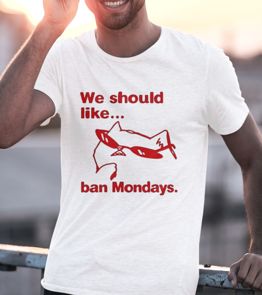 We Should Like To Ban Mondays Cat Sunglasses T-Shirt
