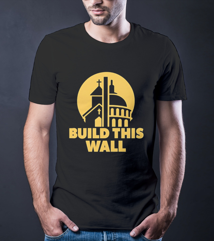 Build This Wall Church And Capitol Dome Political T-Shirt