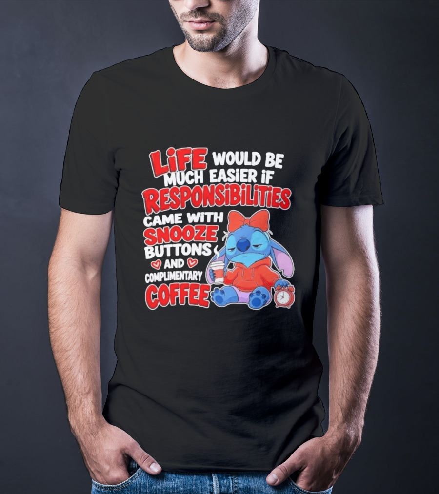 Stitch Life Easier Responsibilities Snooze Buttons Complimentary Coffee T-Shirt
