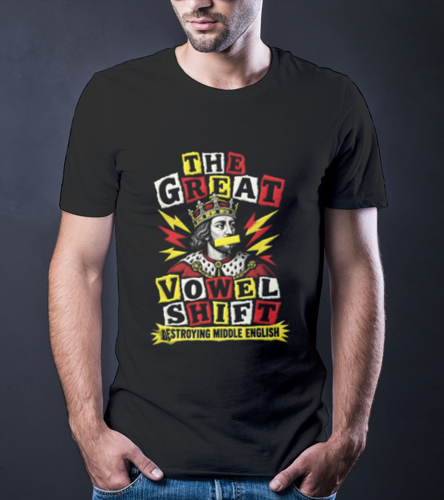 The Great Vowel Shift Destroying Middle English King Crown Yellow Mouth Tape T-Shirt
