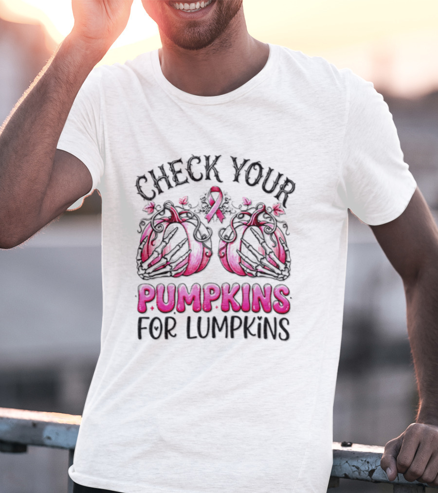 Check Your Pumpkins For Lumpkins Breast Cancer Awareness Pink Ribbon Pumpkins T-Shirt