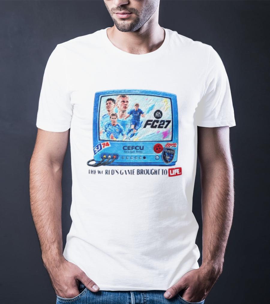 EA Sports FC 27 CEFCU Quakes SJ 74 The World's Game Brought To Life T-Shirt