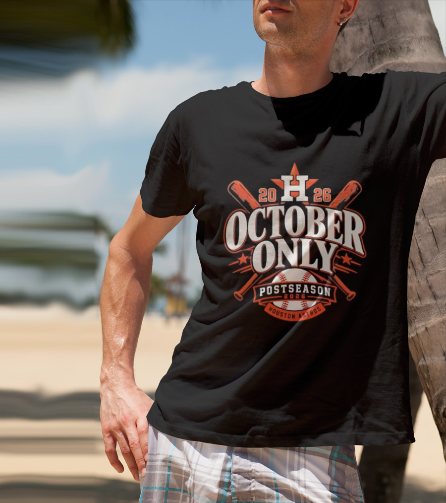 Houston Astros October Only Postseason 2026 Baseball T-Shirt