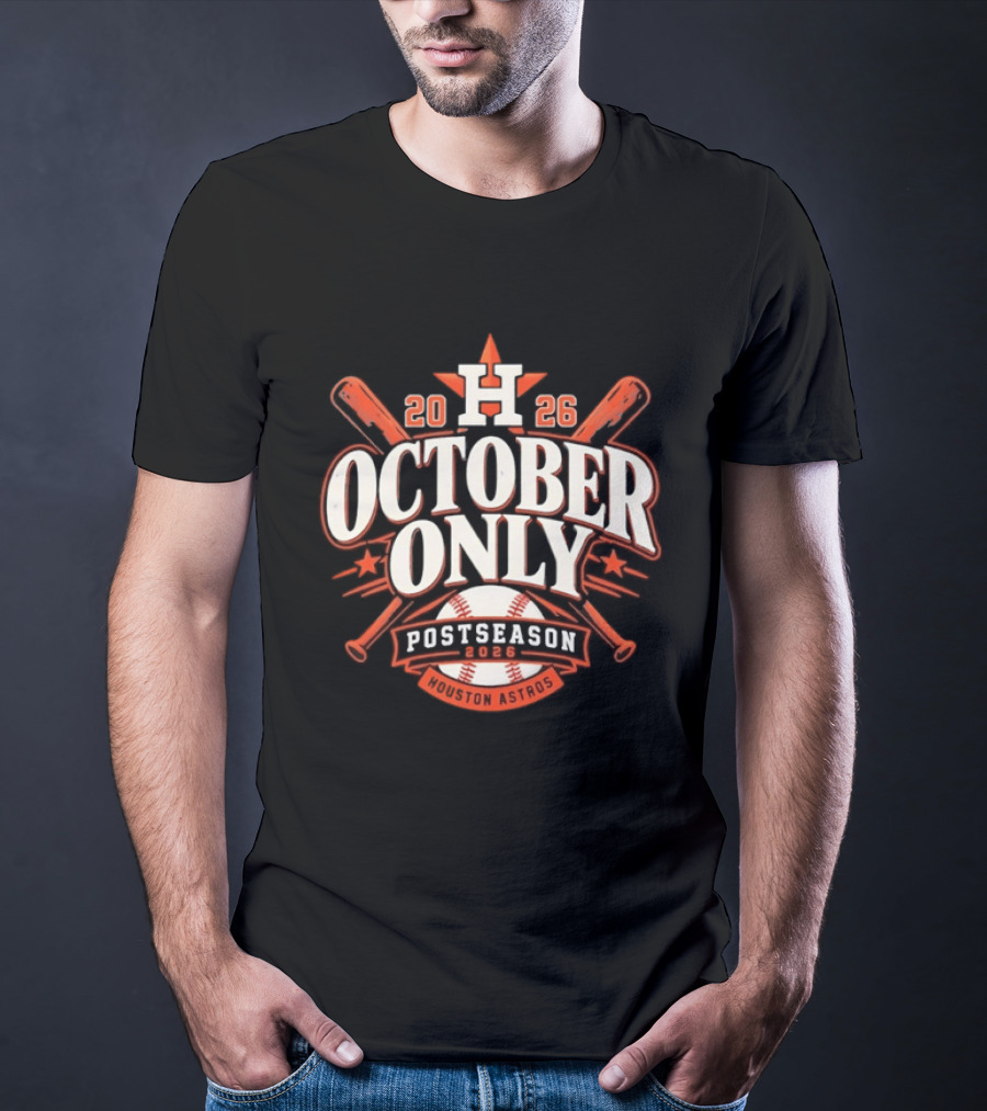 Houston Astros October Only Postseason 2026 Baseball T-Shirt