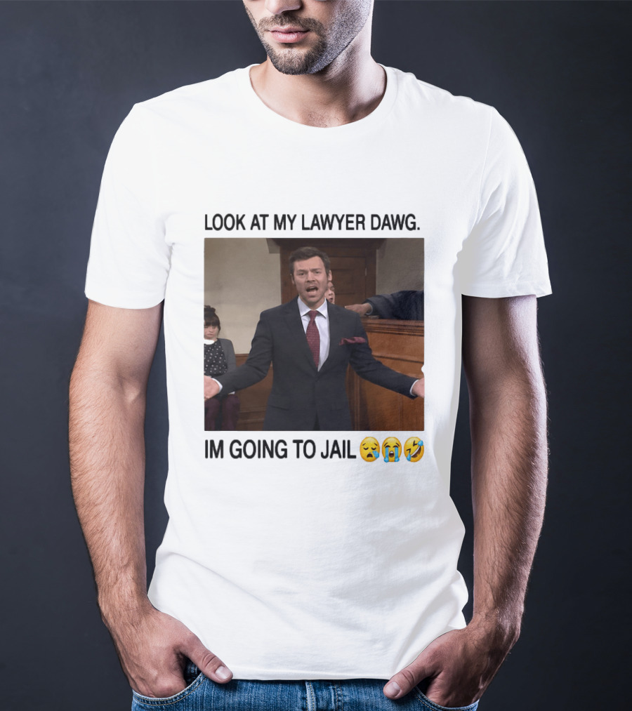 Look At My Lawyer Dawg I'm Going To Jail Crying Laughing Emojis T-Shirt