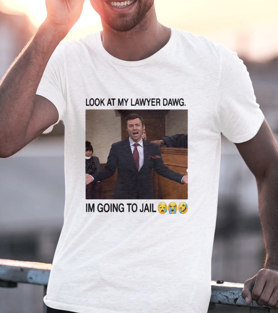 Look At My Lawyer Dawg I'm Going To Jail Crying Laughing Emojis T-Shirt