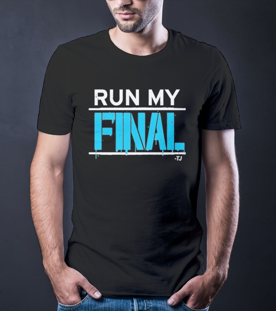 Run My Final Tj T-Shirt