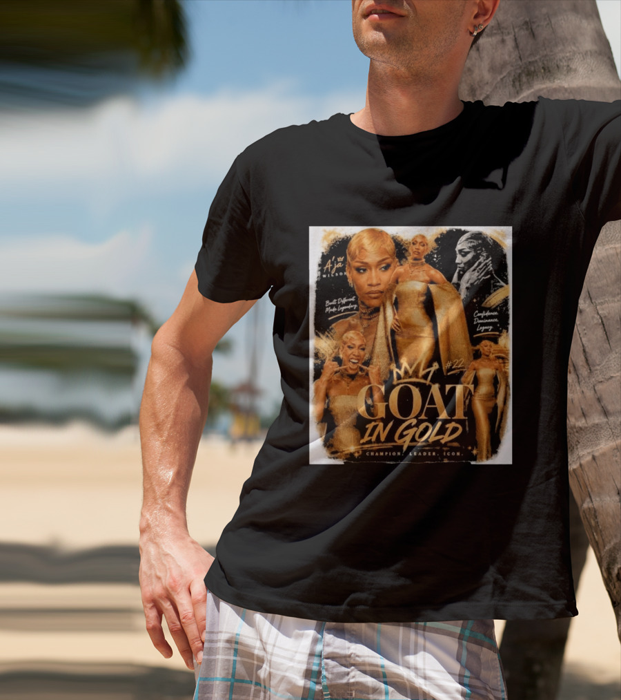 A'ja Wilson GOAT In Gold Confidence Dominance Legacy Champion Leader T-Shirt