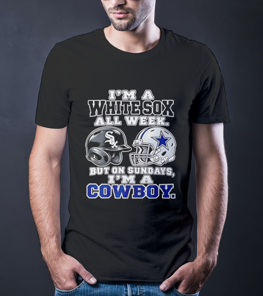I'm A White Sox All Week But On Sundays I'm A Cowboy Football Baseball Helmets T-Shirt