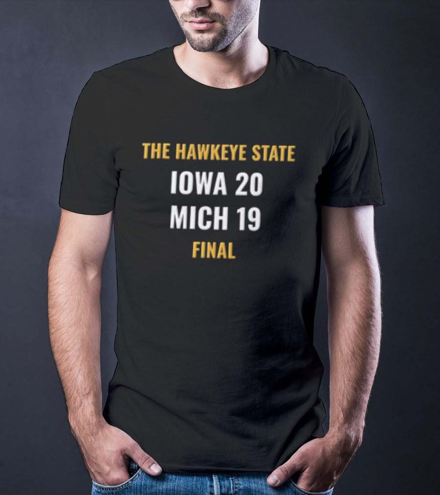 The Hawkeye State Iowa 20 Mich 19 Final Score Highlight T-Shirt