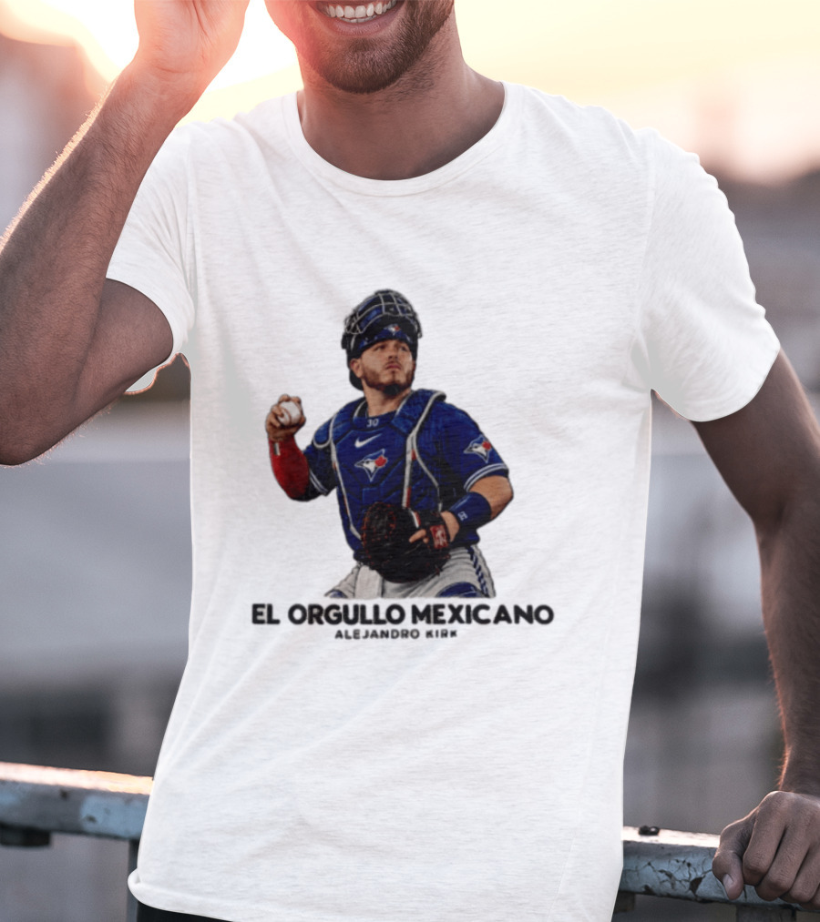 El Orgullo Mexicano Alejandro Kirk Toronto Blue Jays Catcher MLB T-Shirt