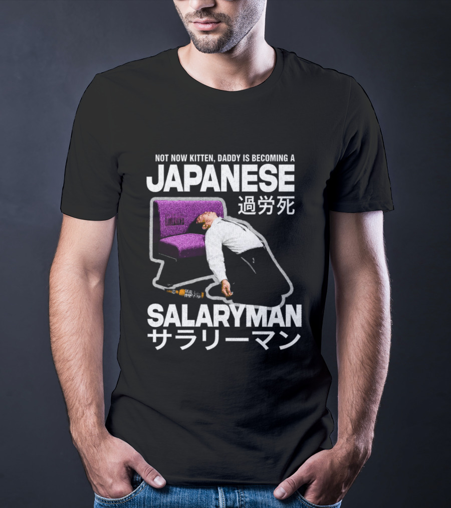 Not Now Kitten Daddy Is Becoming A Japanese Salaryman Katakana Couch Collapse T-Shirt