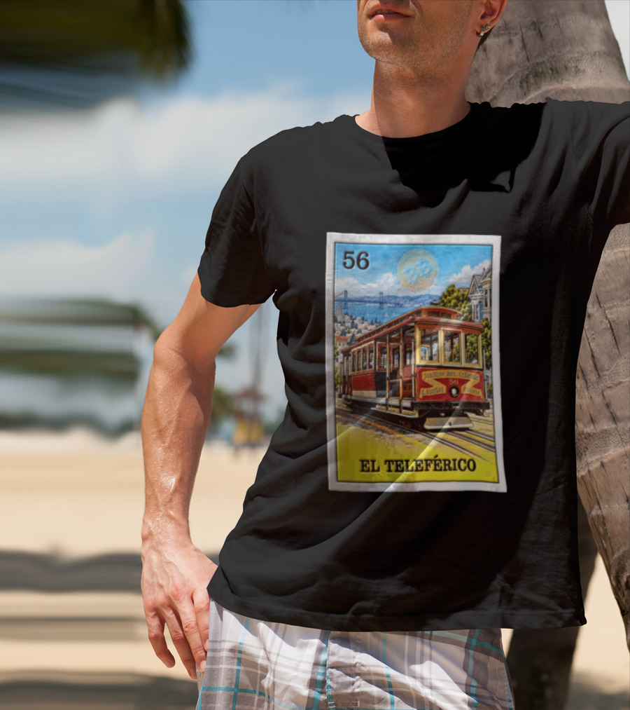 San Francisco El Teleferico Van Ness Ave California 56 Market Streets Cable Car T-Shirt