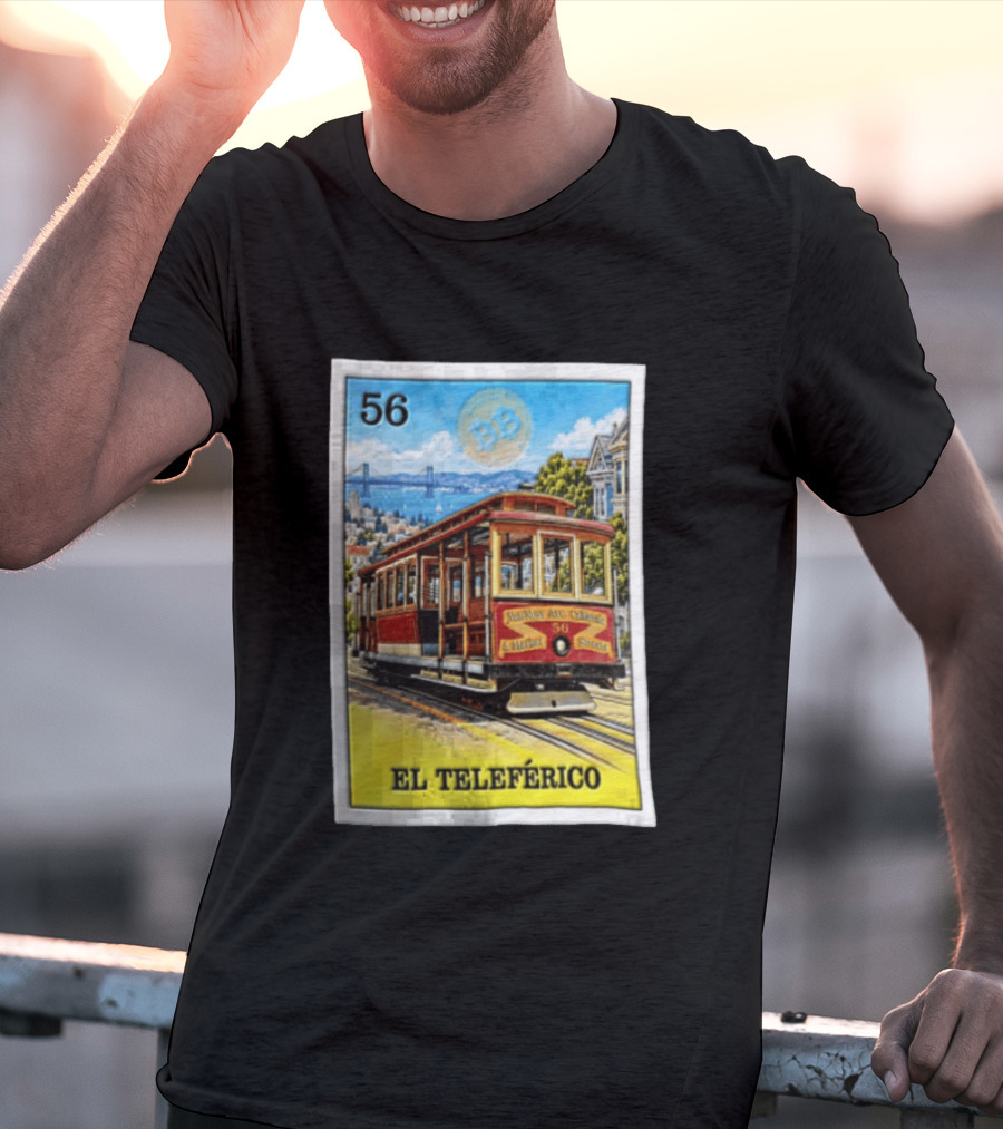 San Francisco El Teleferico Van Ness Ave California 56 Market Streets Cable Car T-Shirt