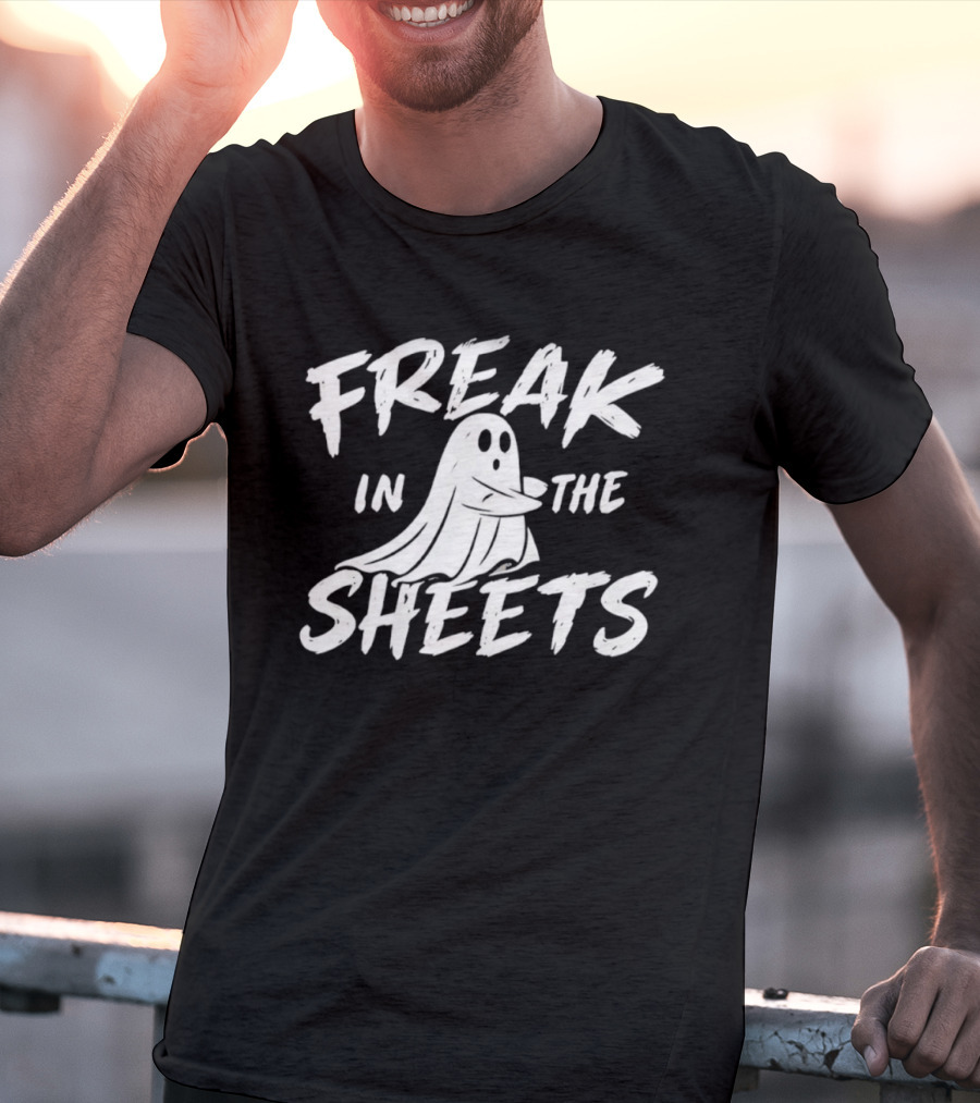 Freak In The Sheets Ghost Halloween Spooky T-Shirt
