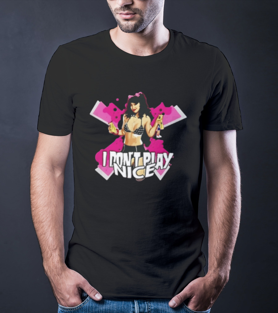 I Don't Play Nice Pinup Girl T-Shirt