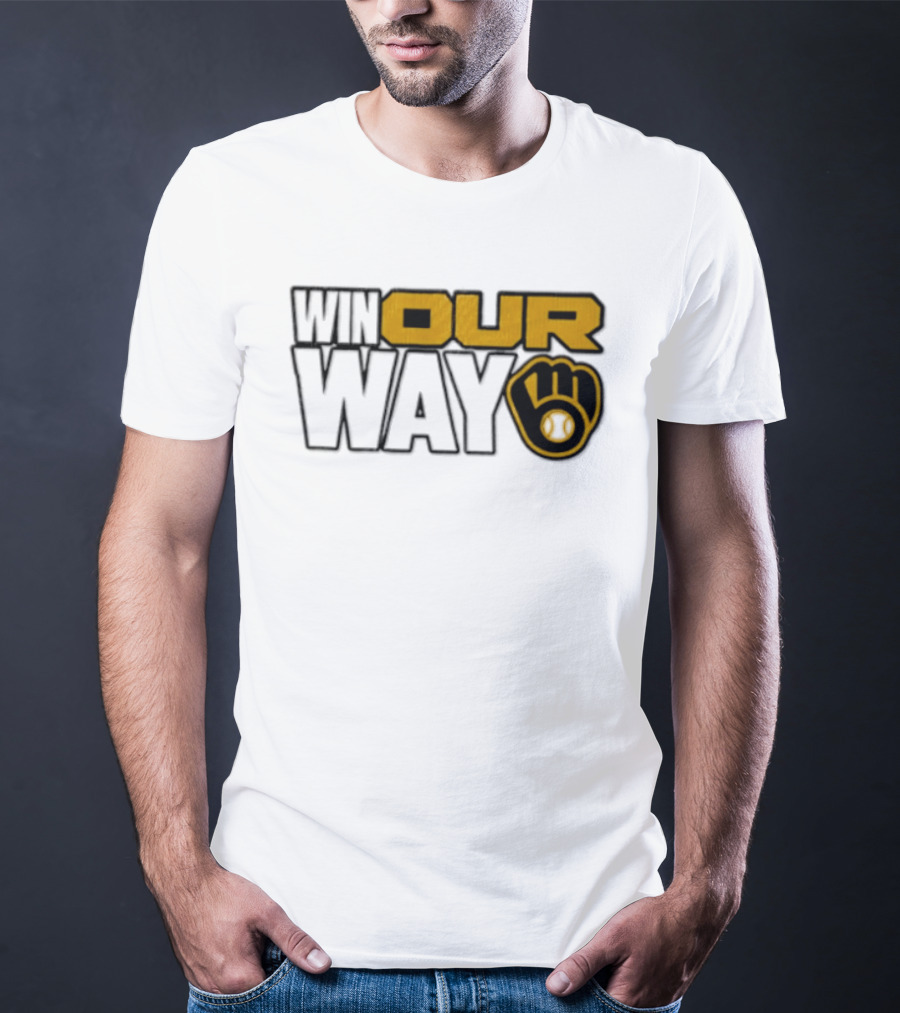 Milwaukee Brewers MLB Win Our Way Baseball Glove T-Shirt