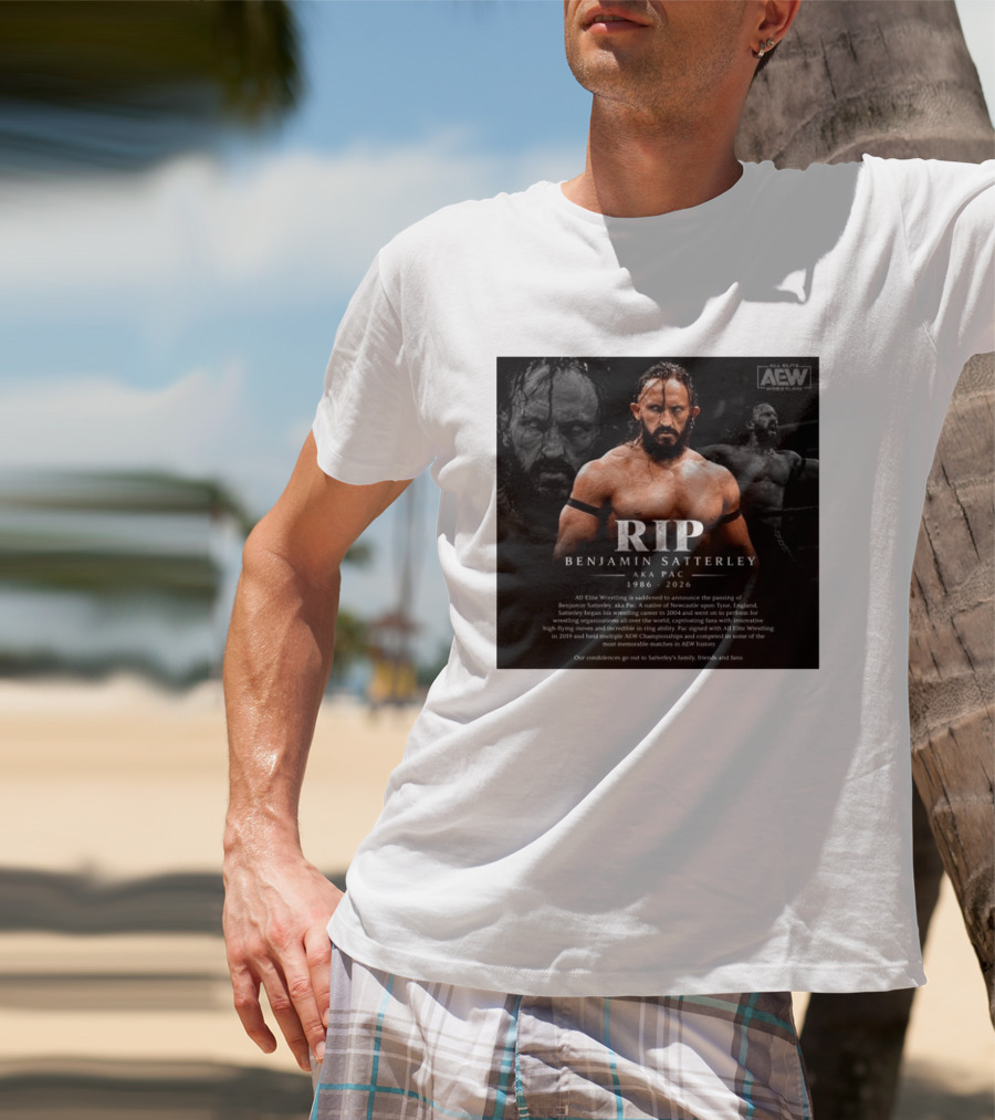 RIP Benjamin Satterley Aka Pac 1986 2026 AEW Wrestling T-Shirt