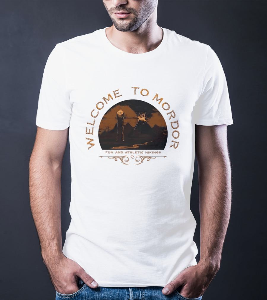 Welcome To Mordor Fun And Athletic Hikings Middle Earth Adventure Sauron's Eye Iconic Fantasy Journey T-Shirt