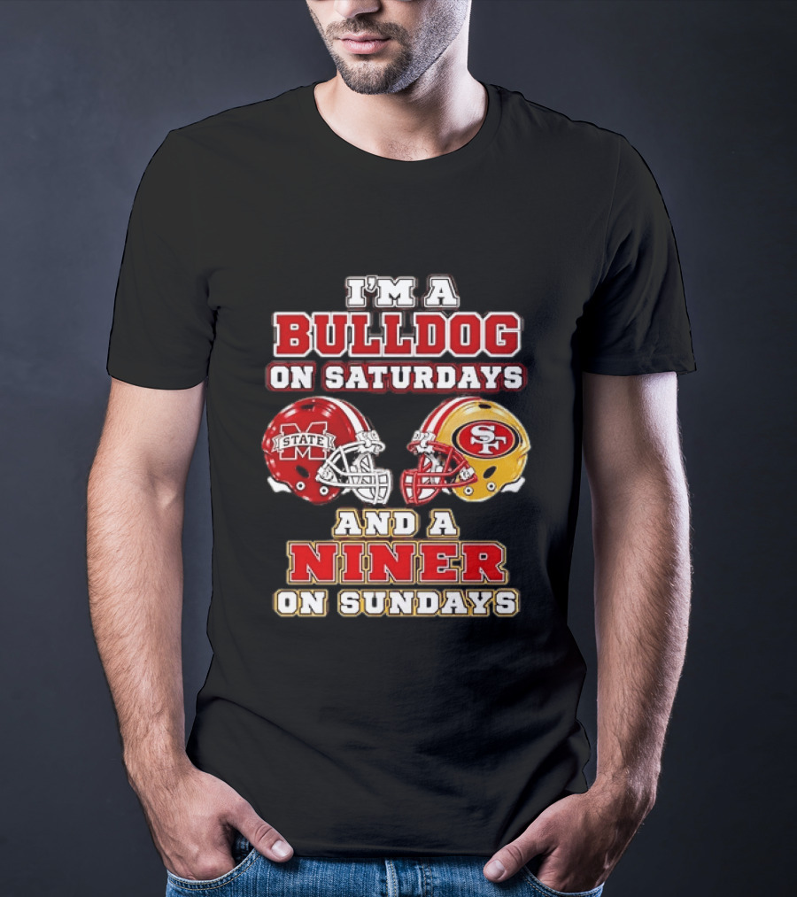 Mississippi State Bulldogs Fan On Saturdays And San Francisco 49ers Supporter On Sundays T-Shirt