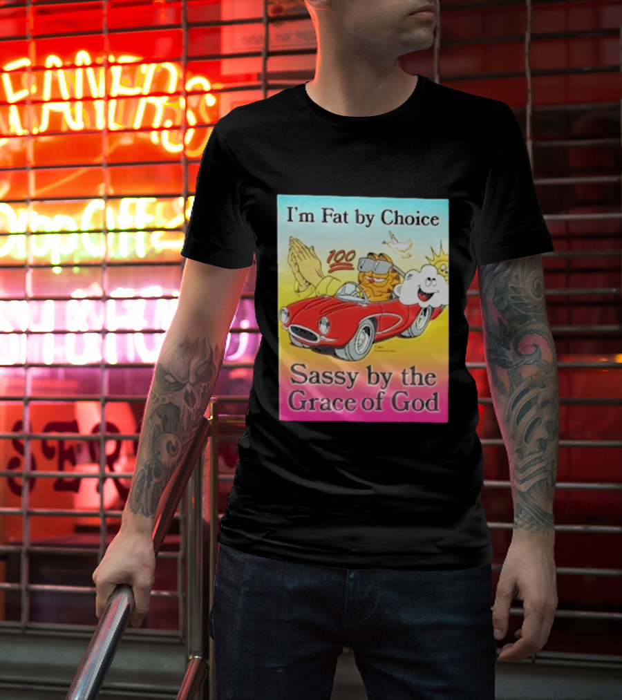 I'm Fat By Choice Sassy By The Grace Of God Cartoon Cat In Red Car Emoji T-Shirt