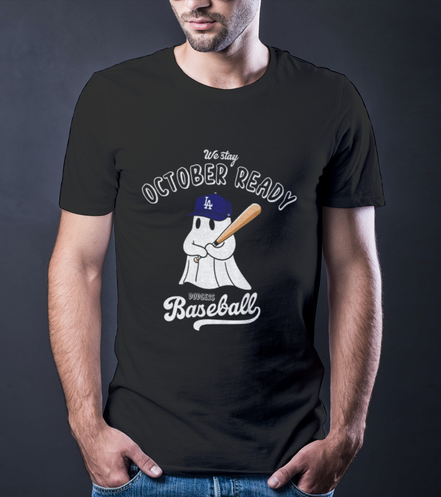 We Stay October Ready Dodgers Baseball Ghost Halloween T-Shirt