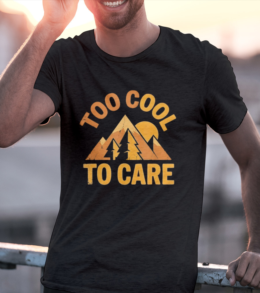 Too Cool To Care Distressed Mountain Sunset Landscape T-Shirt