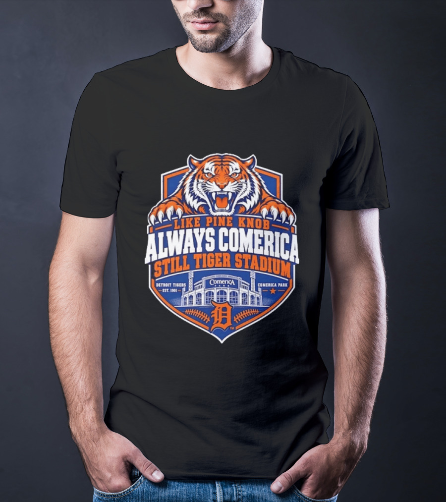 Detroit Tigers Like Pine Knob Always Comerica Still Tiger Stadium Comerica Park Detroit Tigers Est 1901 T-Shirt