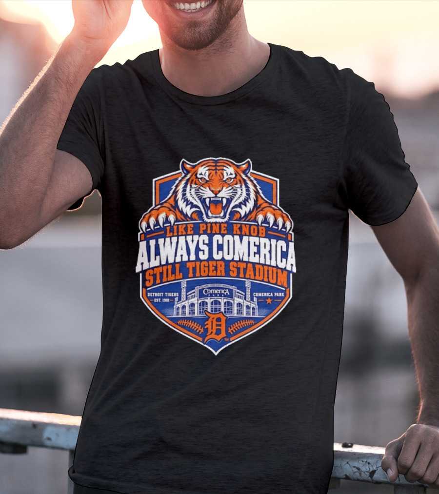 Detroit Tigers Like Pine Knob Always Comerica Still Tiger Stadium Comerica Park Detroit Tigers Est 1901 T-Shirt
