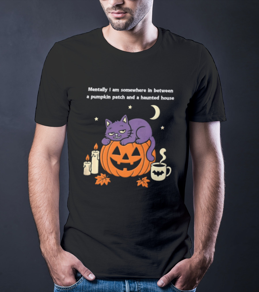 Mentally I Am Somewhere Between A Pumpkin Patch And A Haunted House Cat Candles Moon Cup Stars T-Shirt