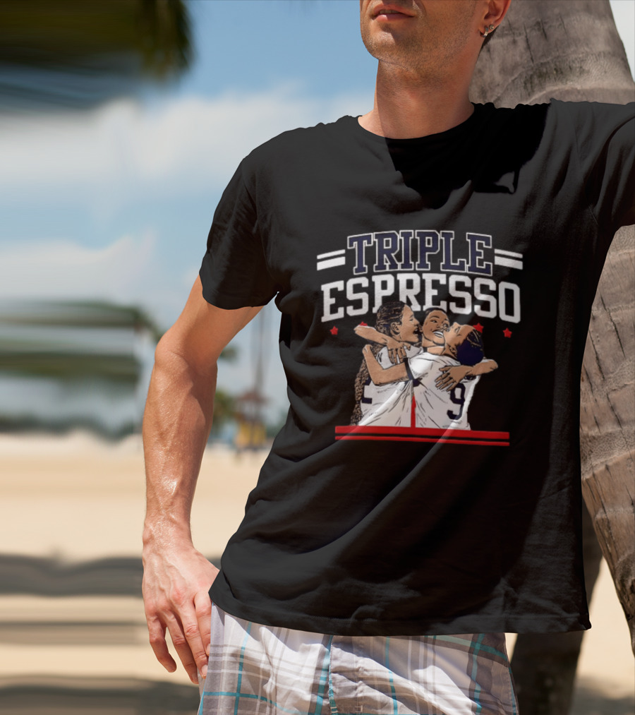 Triple Espresso Mallory Swanson Trinity Rodman Sophia Wilson Hug Soccer Team Celebration T-Shirt