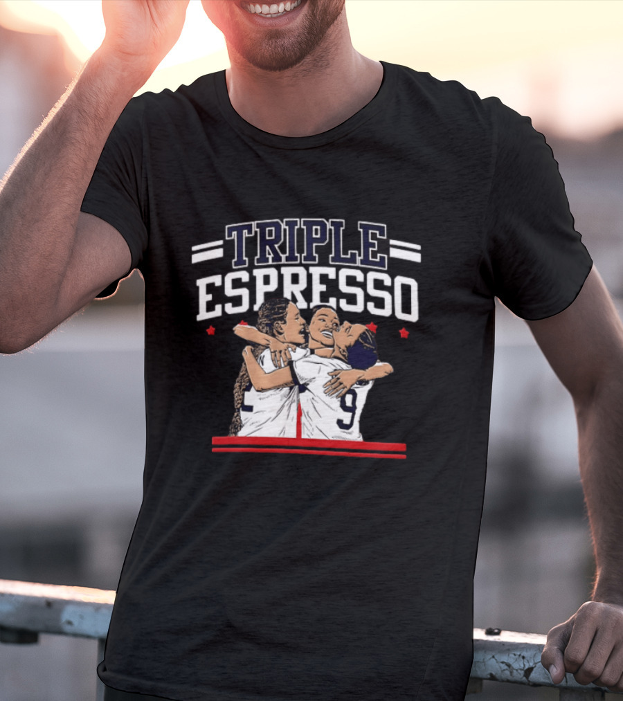 Triple Espresso Mallory Swanson Trinity Rodman Sophia Wilson Hug Soccer Team Celebration T-Shirt