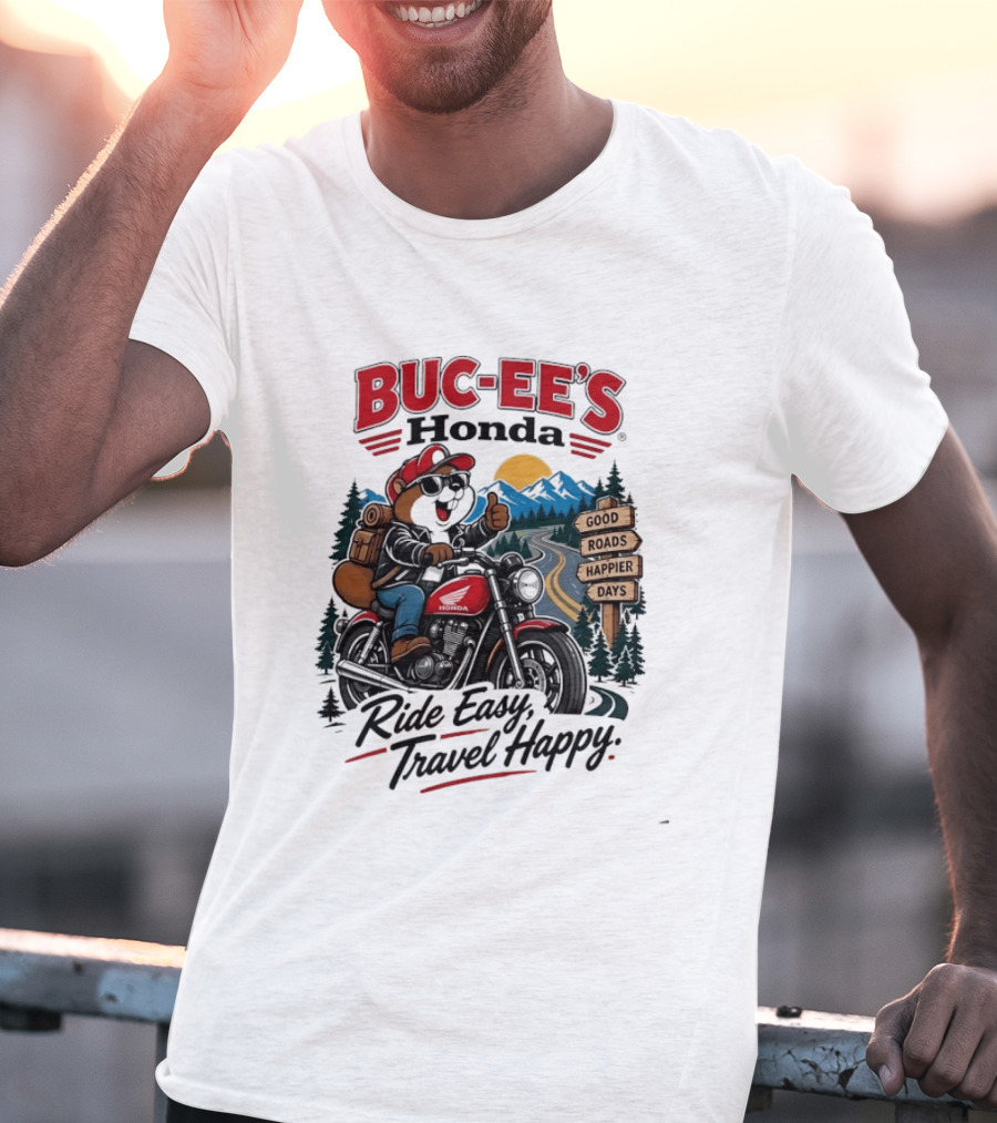 Buc Ee's Honda Ride Easy Travel Happy Good Roads Happier Days Motorcycle Adventure T-Shirt