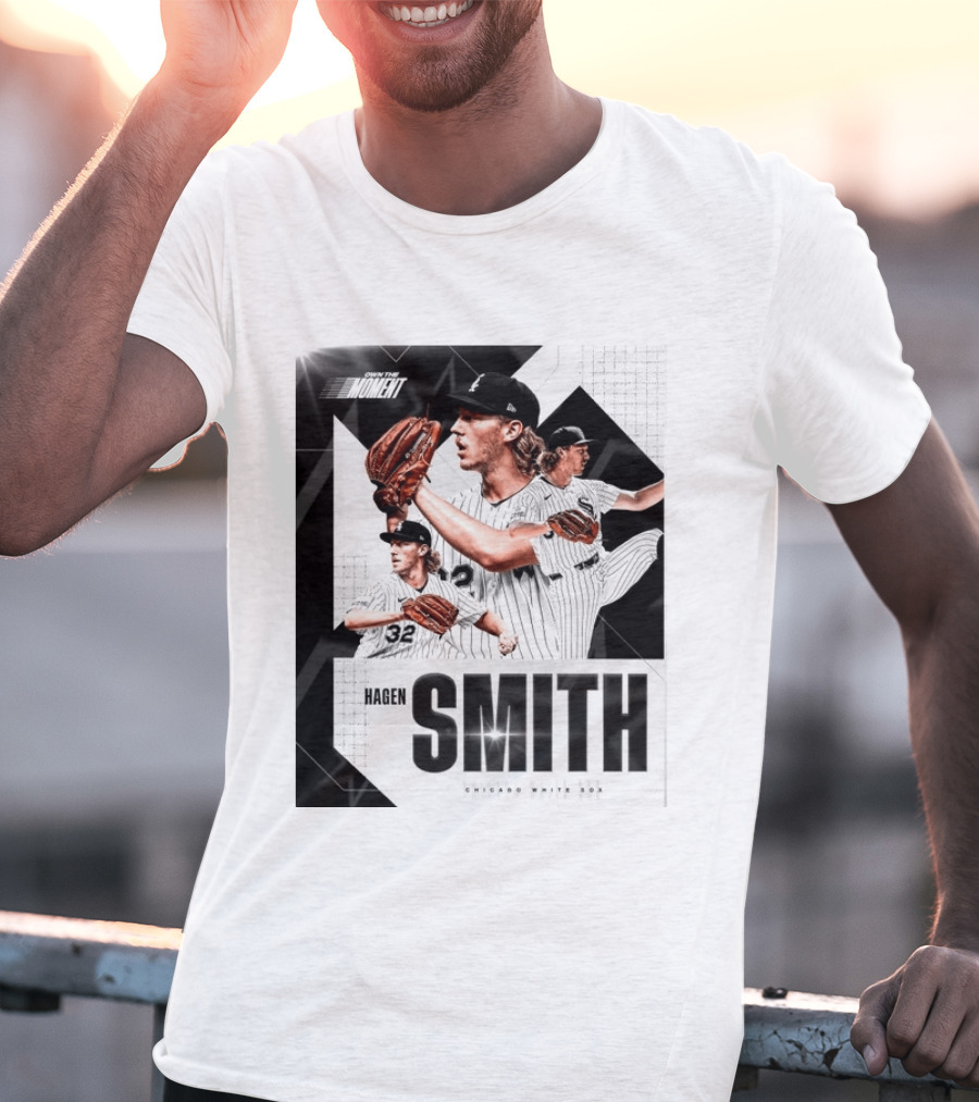 Hagen Smith Chicago White Sox Own The Moment T-Shirt